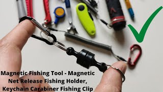 Magnetic Fishing Tool - Magnetic  Net Release Fishing Holder, Keychain Carabiner Fishing Clip [4K]