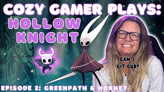 Greenpath Episode 2 | Cozy Gamer Plays Hollow Knight | Did I GIT GUD?