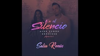 Alex Zurdo - En El Silencio feat Dennisse (Salsa Remix)