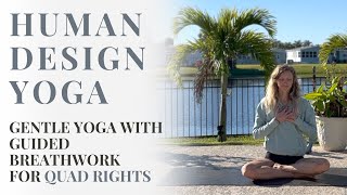 Human Design Yoga: Quad Right | Nina Elise