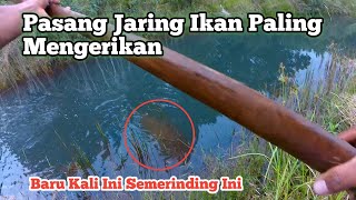 Pasang Jaring Ikan Paling Mengerikan Bagi Saya❗ Auto Merinding Bulu Kuduk