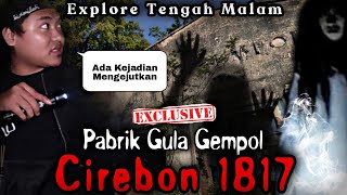 Pabrik gula Gempol Cirebon angker, Saya sangat Kaget, itu manusia atau? eps.11