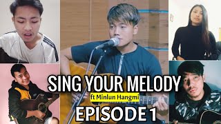 SING YOUR MELODY CHALLENGE ft Minlun Hangmi | KUKI | Episode 1