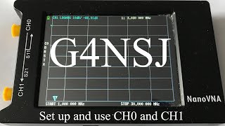 G4NSJ - NanoVNA setup and use Ch0 & CH1