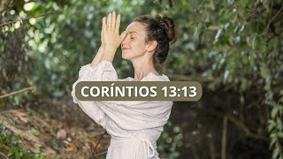 Coríntios 13:13 | Meditação para Fé, Esperança e Amor ✨