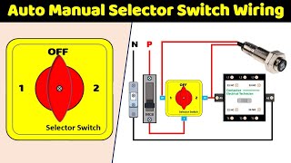 Auto Manual Selector Switch Connection Diagram Explained in English @TheElectricalGuy