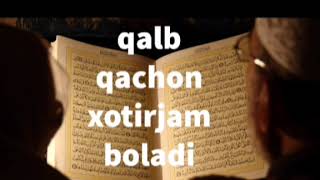 Insonni qalbi qachon xotirjam boladi / Abdullox domla