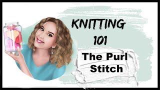 Knitting 101: The Purl stitch