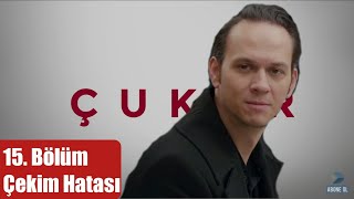 Çukur 15. Bölüm Çekim Hatası