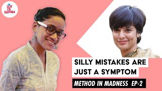 Silly Mistakes & Other Issues | Method In Madness | EP-2