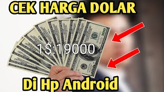 Cara Melihat Harga Dolar di Hp Android, Cek Harga Dolar Amerika Serikat