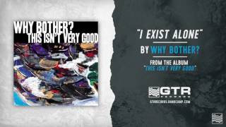 Why Bother? - I Exist Alone (GTR Records)