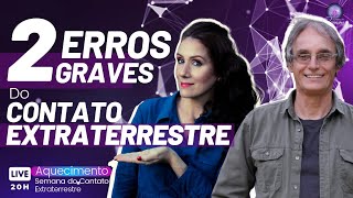 2 ERROS GRAVES DO CONTATO EXTRATERRESTRE - Aquecimento da SEMANA DO CONTATO EXTRATERRESTRE