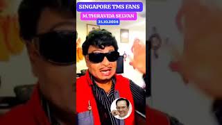 எம்ஜிஆர் தங்கராசு மலேசியா M THIRAVIDA SELVAN SINGAPORE