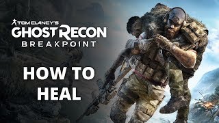 GHOST RECON BREAKPOINT - How to Heal [1080p HD PS4 PRO]