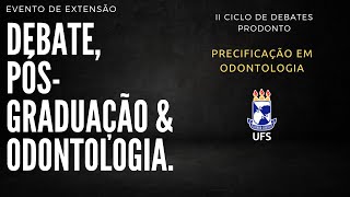 II Ciclo de Debates PRODONTO - Precificação em Odontologia