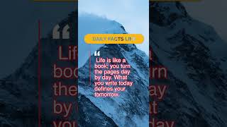 Life isLike a book; you turn the pages day by day. What you write today defines your tomorrow #Short