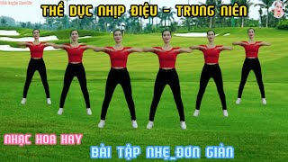 BÀI TẬP NHẸ_ĐƠN GIẢN | GIÚP CƠ THỂ SẢNG KHOÁI HẾT MỆT MỎI #NHẠC HOA HAY// Bích Luyện Aerobic