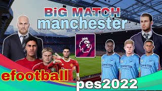 episode 4 efootball pes22, manchester city vs manchester United, premier league,