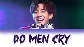 THE ROSE Park Dojoon - Do Men Cry LYRICS (Color Coded_han/rom/eng)