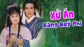 VŨ LINH, TÀI LINH | Xử Án Bàng Quý Phi - Cải Lương Tâm Lý Xã Hội Xưa 1975