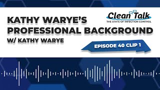 EP 40 Clip 1: Kathy Warye's Professional Background w/ Kathy Warye