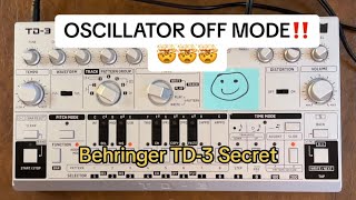 Behringer TD-3: SECRET OSCILLATOR OFF MODE 🤫👀 (I didn't know it could do that 🤯)