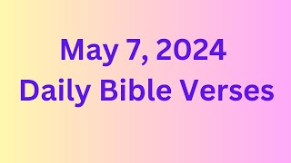 May 7,  Daily Bible Verses, Verse of the day, todays verse