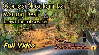 GOWES WARUNG DESI JONGGOL VIA TREK BLUSUKAN | FULL VIDEO