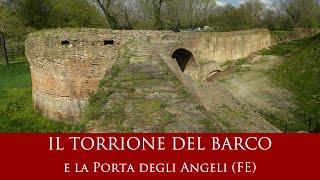 Il torrione del Barco e la Porta degli Angeli (FE)