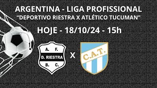 DEPORTIVO RIESTRA X ATLÉTICO TUCUMAN - HOJE 15H - AO VIVO