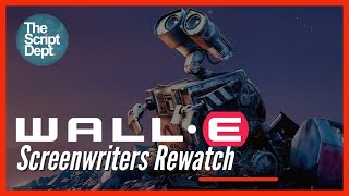 WALL-E | Screenwriters Rewatch