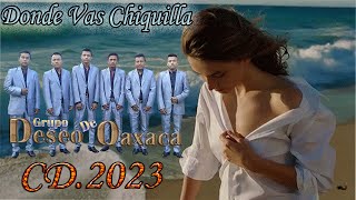 Donde Vas Chiquilla - Grupo Deseo De Oaxaca CD.2023