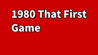 1980 That First Game| Cestin Stories