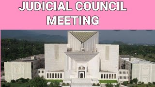 JUDICIAL COUNCIL MEETING|جوڈیشل کونسل کا اجلاس اور جسٹس احمد علی شیخ