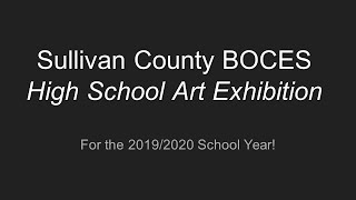 Sullivan BOCES: High School Art Exhibition (Spring 2020)