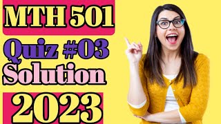 MTH501 quiz no 3 Spring 2023.  vu quiz solutions mth501.