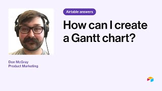 How Do I Create A Gantt Chart? | Airtable Answers