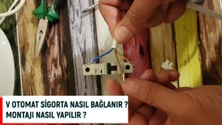 V OTOMAT SİGORTA (ŞALTER) NASIL BAĞLANIR ?  MONTAJI NASIL YAPILIR ? ( SWITCH CONNECTION )