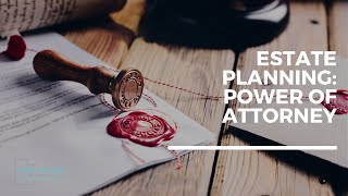 Estate Planning: Power of Attorney