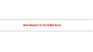 Best Method to Fix 0x5b4 Error