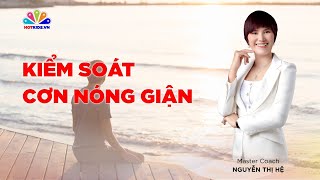 Kiềm chế cảm xúc để không "Giận Quá Mất Khôn" | Tìm Về Chính Mình