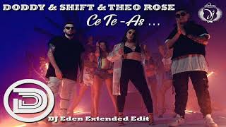 DODDY & SHIFT & THEO ROSE - Ce Te-As... (DJ Eden Extended Edit)