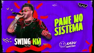 Pane no Sistema - Kadu Martins - Swing do KM 3.0