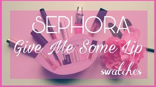 SEPHORA Favourites/Give Me Some Lip/Swatches/Veronika Shares