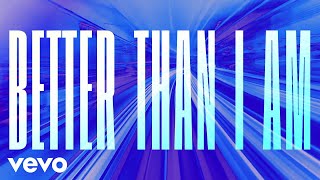 Keith Urban - Better Than I Am (Official Lyric Video)