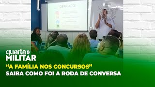 "A FAMÍLIA NOS CONCURSOS" - SAIBA COMO FOI A RODA DE CONVERSA | Cortes Quarta Militar