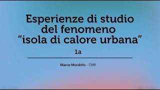 Conference_1a: Esperienze di studio del fenomeno "isola di calore urbano"