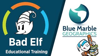 Bad Elf / Blue Marble Webinar - April 2022