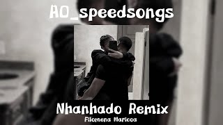 Nhanhado Remix - Filomena Maricoa✨Speed Up✨